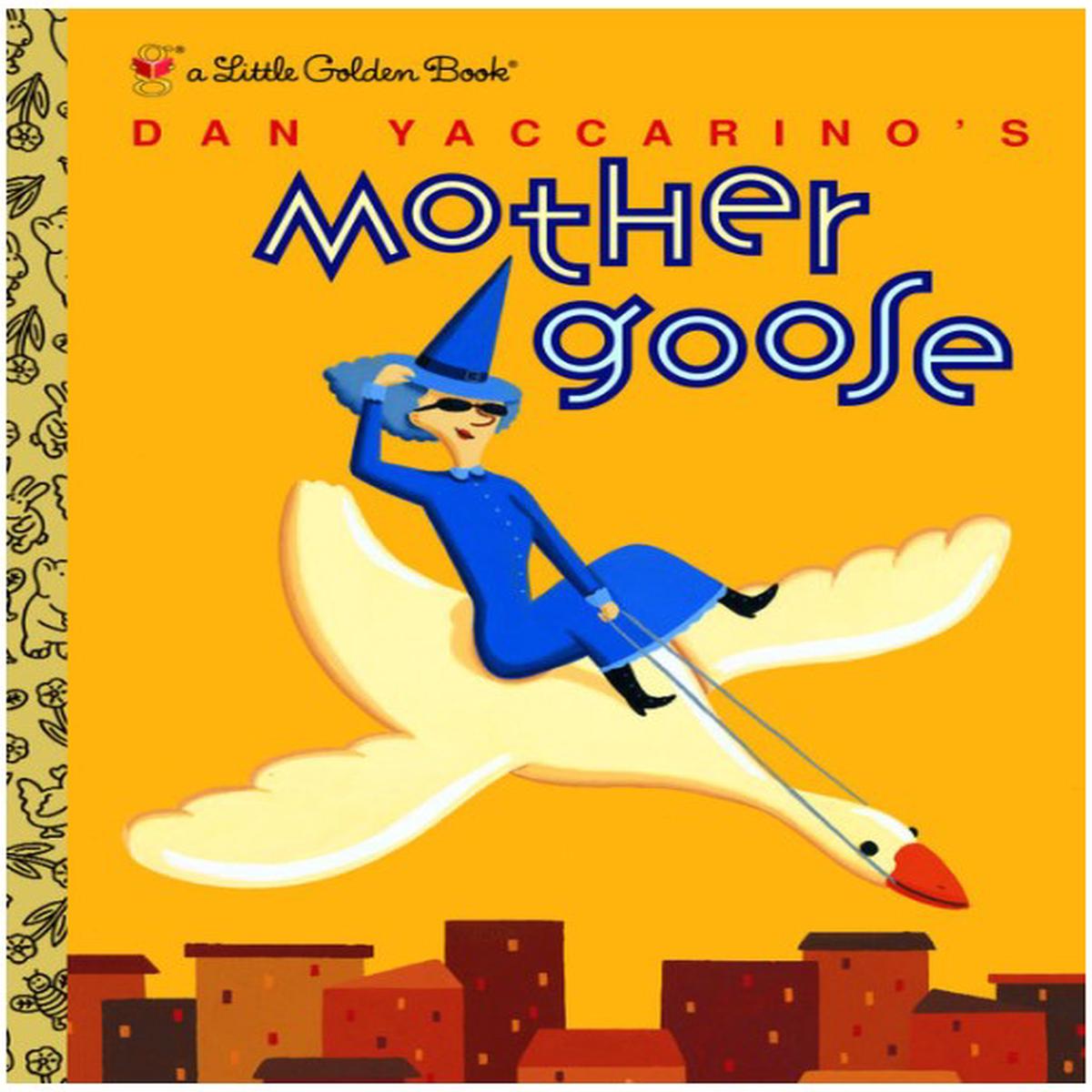 Dan Yaccarino s Mother Goose: A Little Golden Book